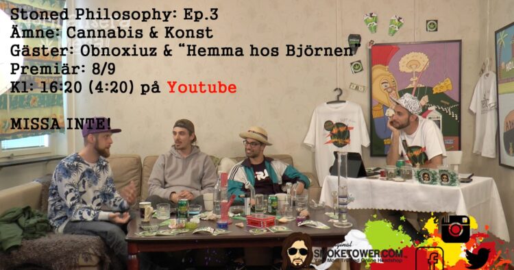 Stoned Philosophy Ep.3 Obnoxiuz & Hemma hos Björnen | Cannabis & Konst